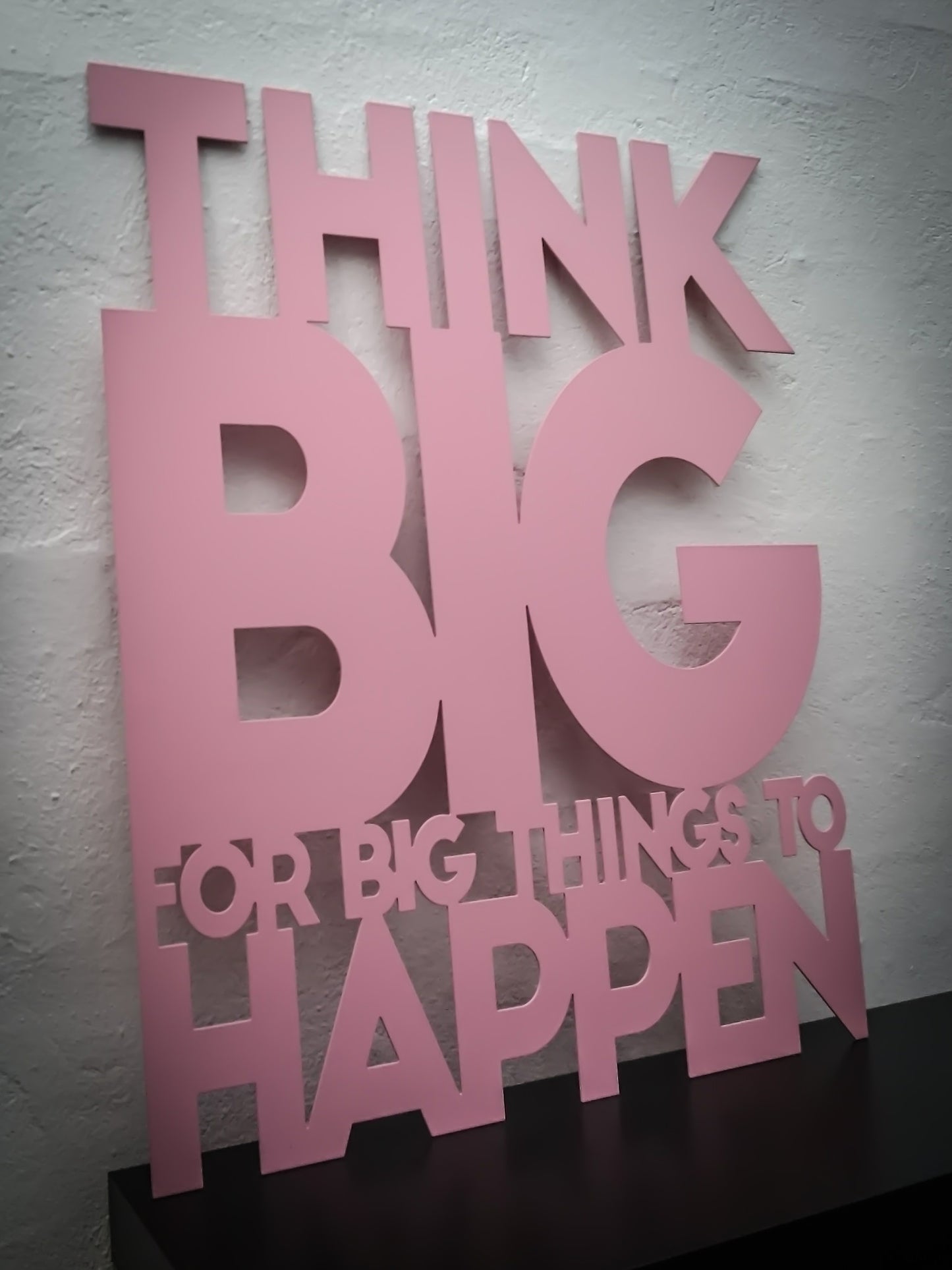 Think big for big thinks to happen - Pink lacquered 50x63.5cm
