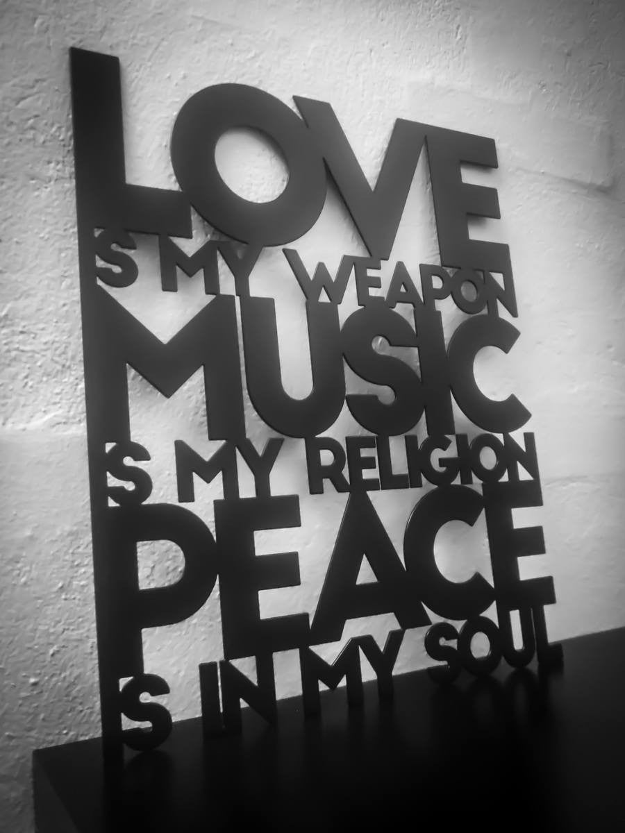 Love is my weapon music is my religion peace is in my soul - Sortlakeret