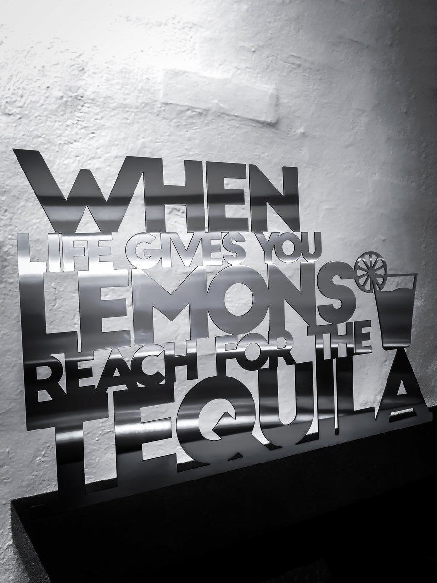 When life gives you lemon reach for the tequila - Stainless steel 46x30cm