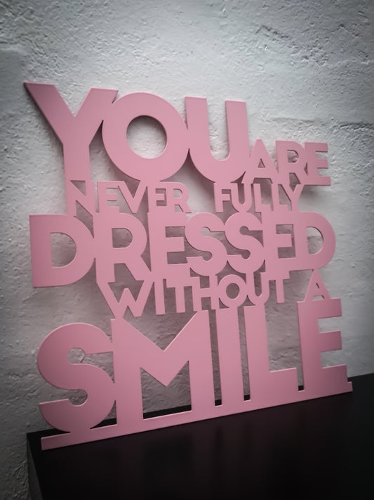 You are never fully dressed without a smile - Pink varnished 33.5x32cm