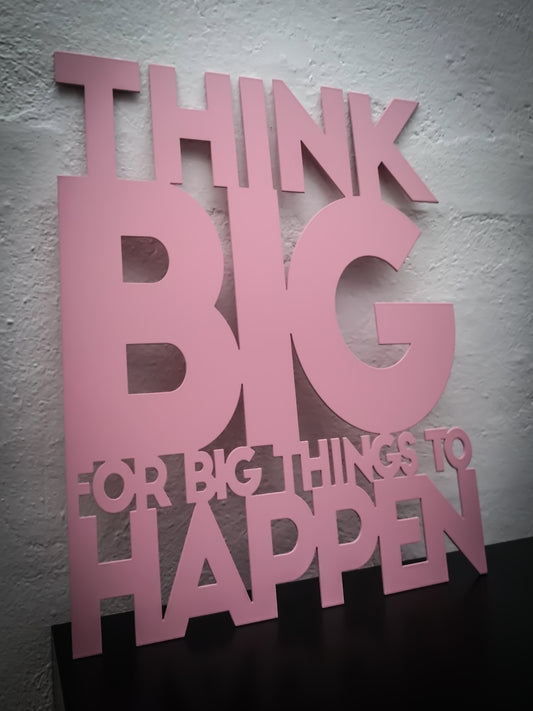 Think big for big thinks to happen - Pink varnished 32.5x41cm