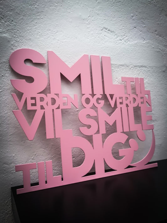 Smile to the world and the world will smile to you - Pink lacquered 41x33cm