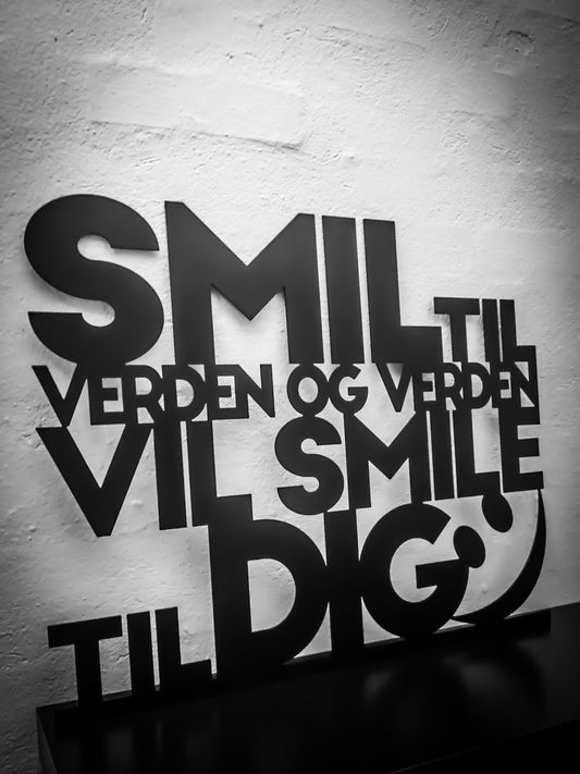 Smile to the world and the world will smile to you - Black lacquered