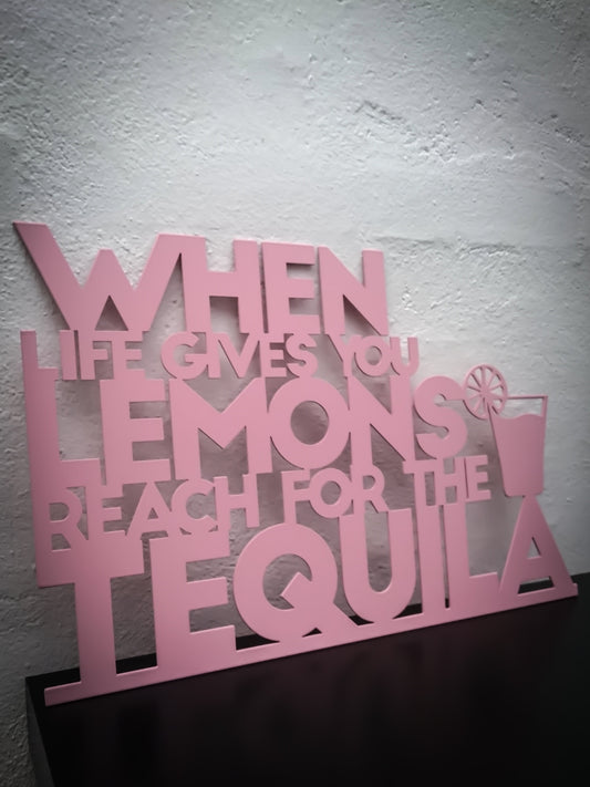 When life gives you lemon reach for the tequila - Pink varnished 46x30cm