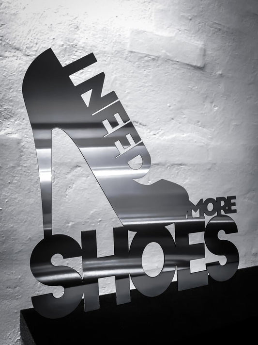 I need more shoes - Stainless steel 50x52.5cm