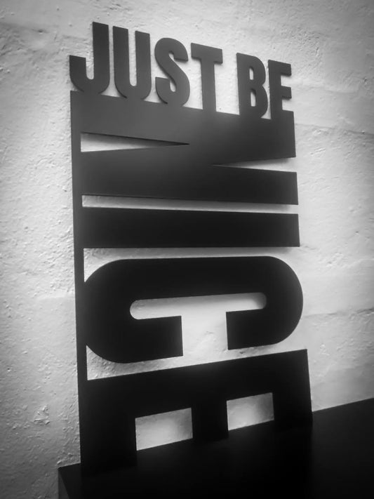 Just be nice - Black lacquered