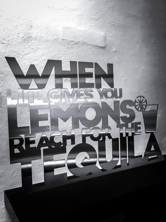 When life gives you lemon reach for the tequila - Stainless steel 46x30cm